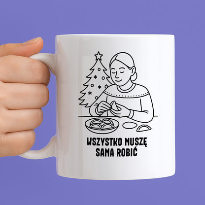 Kubek świąteczny z cytatem MAMY - "Wszystko muszę sama robić"