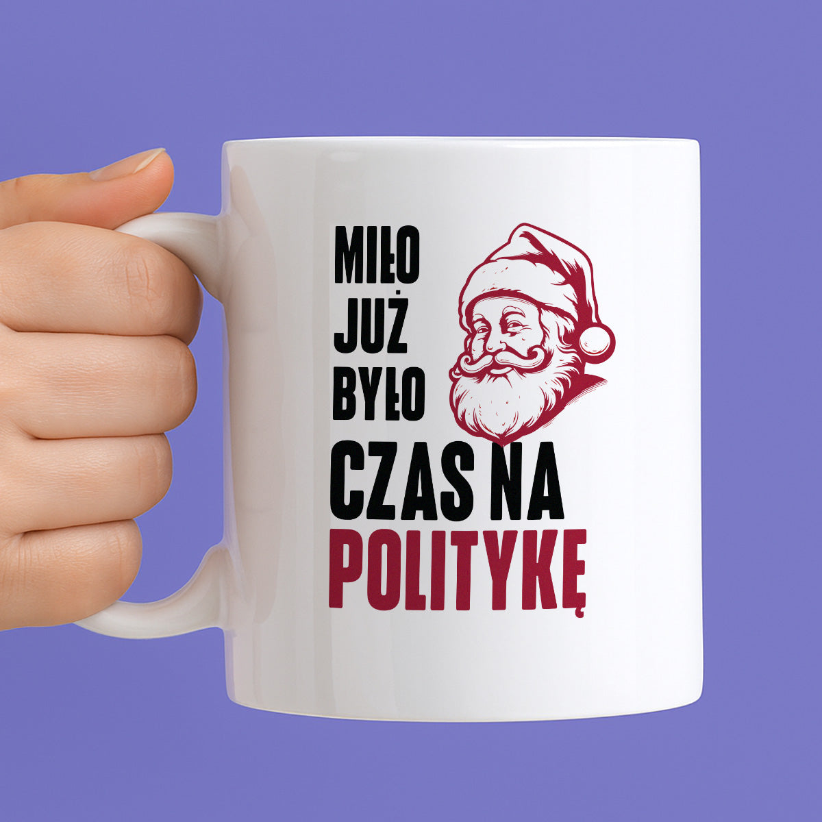 Kubek świąteczny z Mikołajem "Miło już było, czas na politykę"