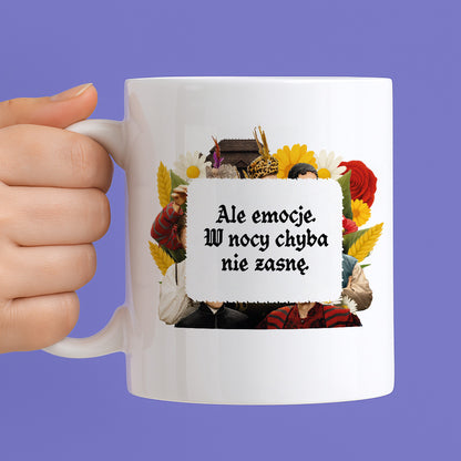 Kubek z nadrukiem "Ale emocje. W nocy chyba nie zasnę." NOWE 1670