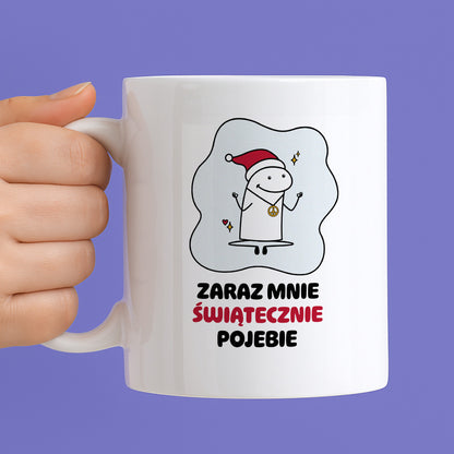 Kubek świąteczny mem "Zaraz mnie świątecznie pojebie"