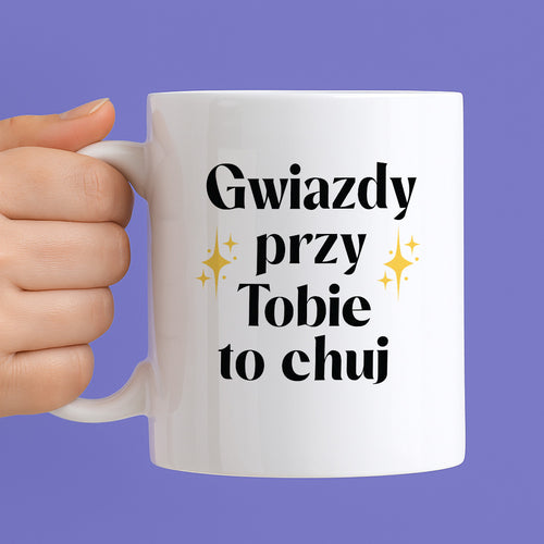 Kubek z nadrukiem "Gwiazdy przy Tobie to chuj"