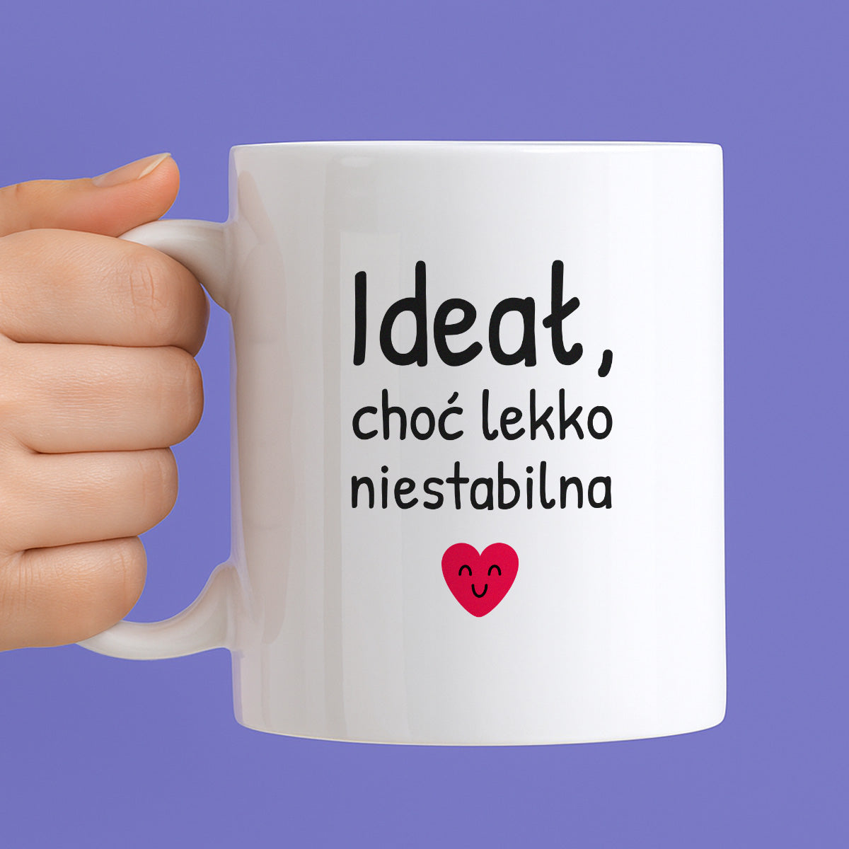 Kubek z nadrukiem - "Ideał, choć lekko niestabilna"