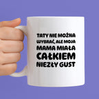 Kubek z nadrukiem - "Taty nie można wybrać"