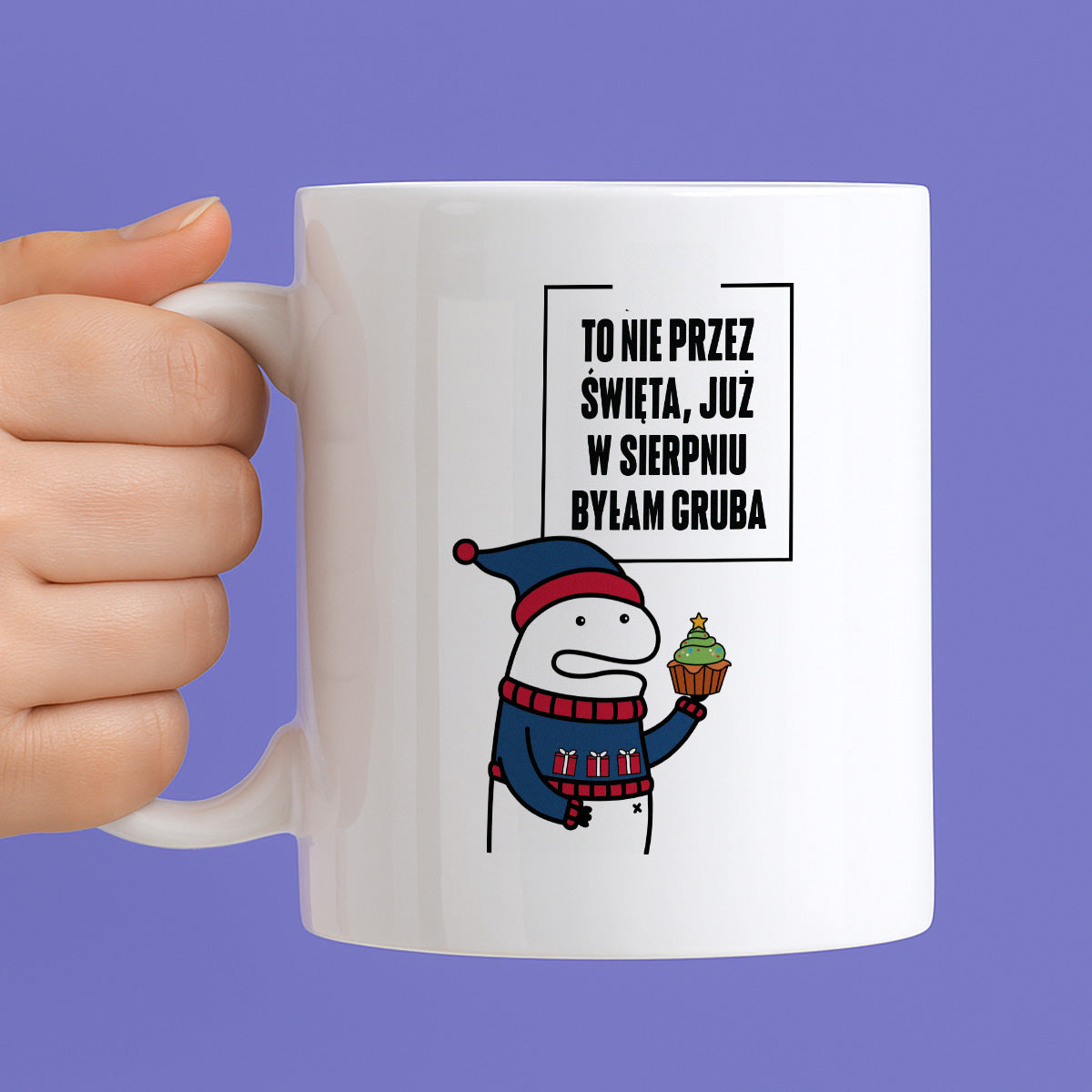 Kubek świąteczny mem "To nie przez Święta już w sierpniu byłam gruba"