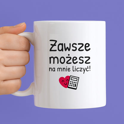 Kubek z nadrukiem - "Zawsze możesz na mnie liczyć"