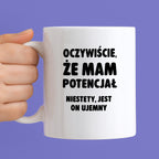 Kubek z nadrukiem - "Oczywiście, że mam potencjał"