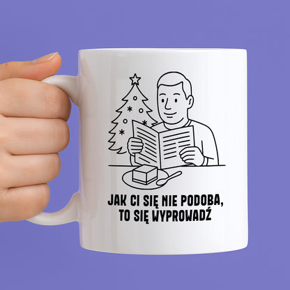 Kubek świąteczny z cytatem TATY - "Jak Ci się nie podoba, to sie wyprowadź"