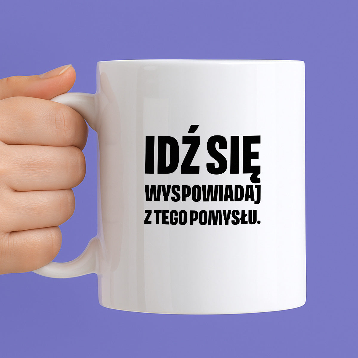 Kubek z nadrukiem - "Idź się wyspowiadaj z tego pomysłu"