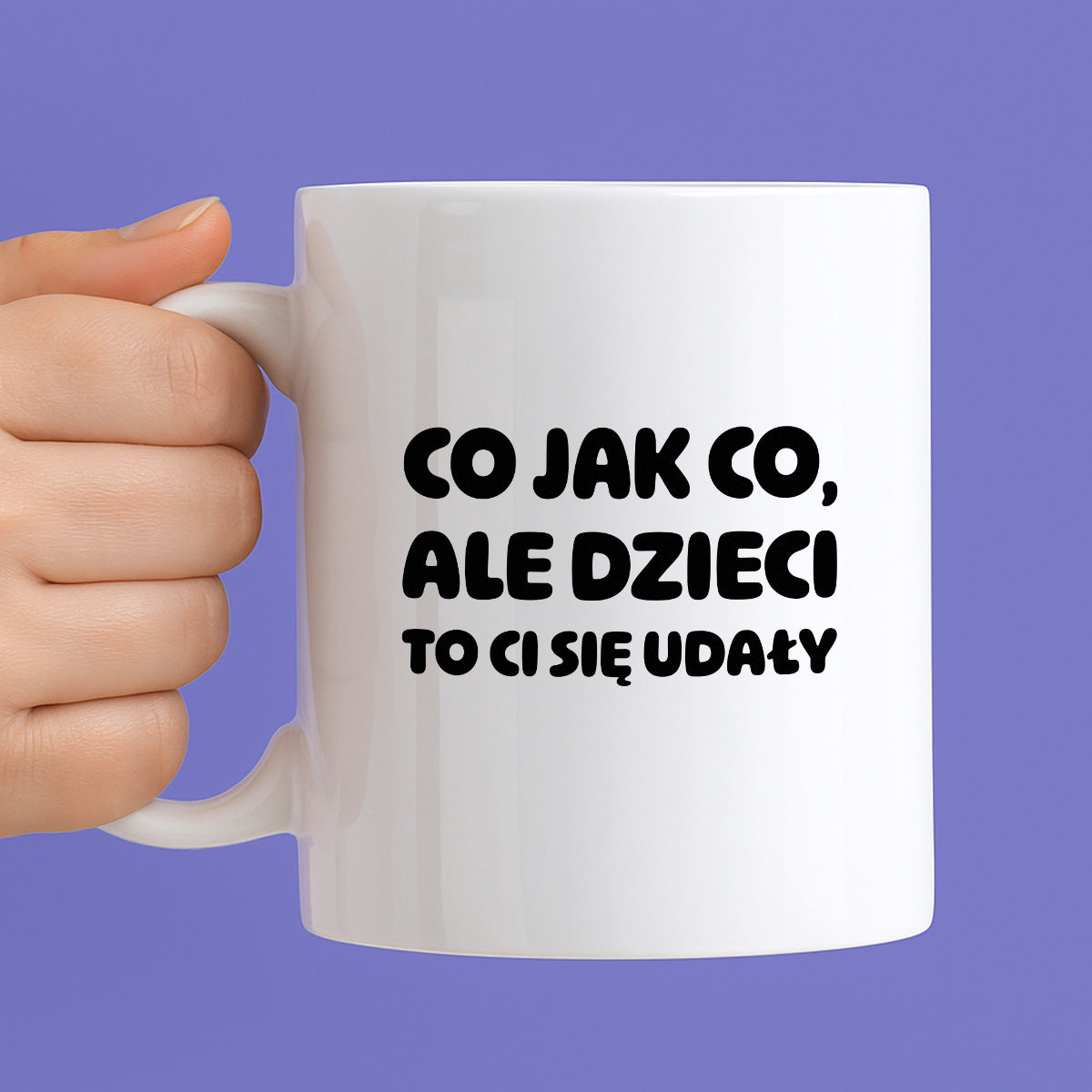 Kubek z nadrukiem - "Co jak co, ale dzieci to Ci się udały"