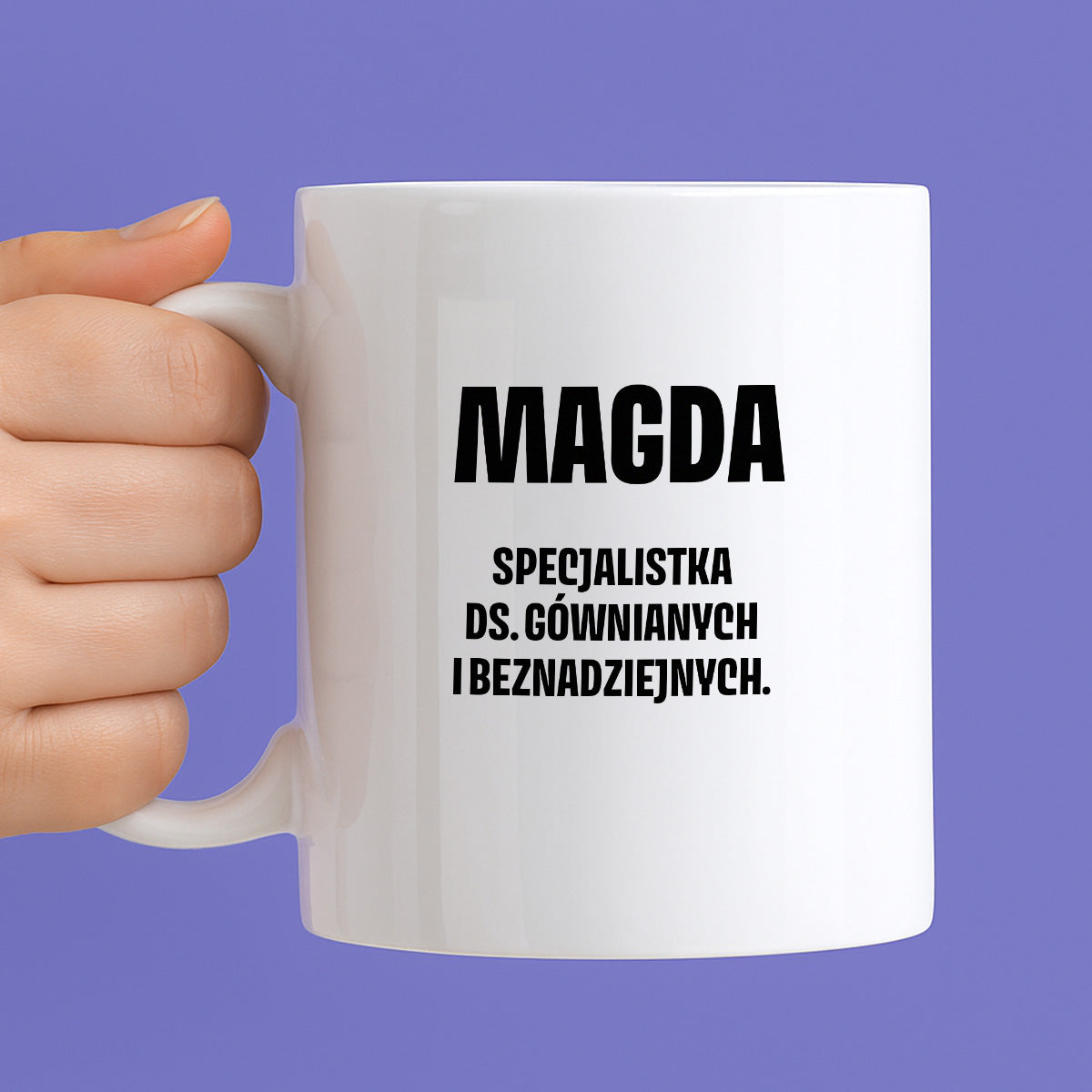 Kubek z IMIENIEM - "Specjalistka ds. gównianych i beznadziejnych"