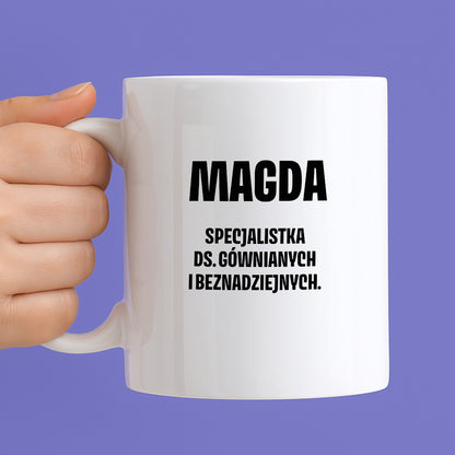 Kubek z IMIENIEM - "Specjalistka ds. gównianych i beznadziejnych"