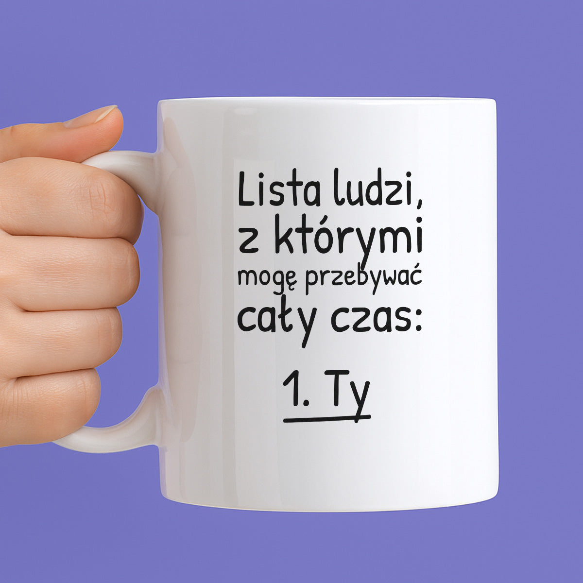 Kubek z nadrukiem - "Lista ludzi, z którymi mogę przebywać cały czas"