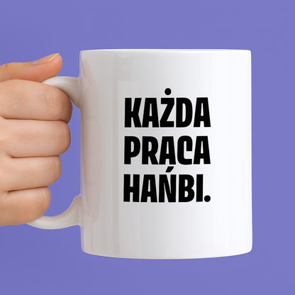 Kubek z nadrukiem - "Każda praca hańbi."