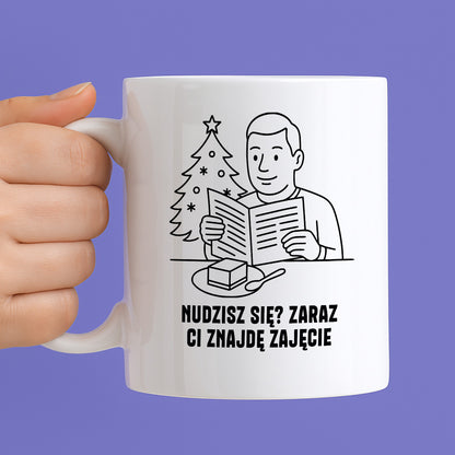Kubek świąteczny z cytatem TATY - "Nudzisz się? Zaraz Ci znajdę zajęcie"