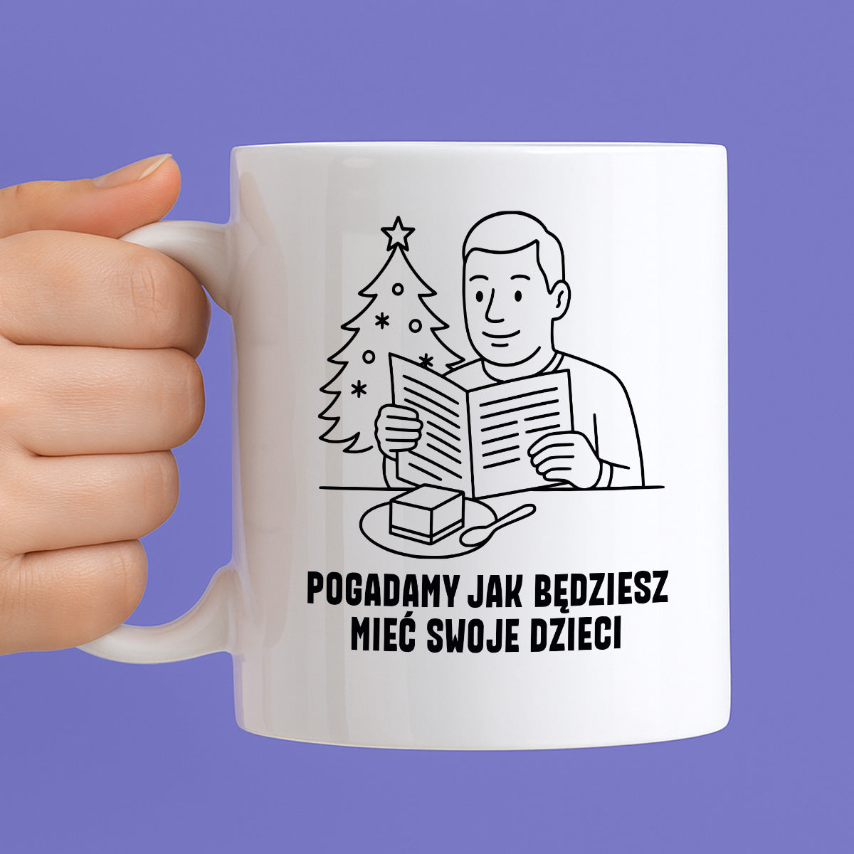 Kubek świąteczny z cytatem TATY - "Pogadamy jak będziesz mieć swoje dzieci"