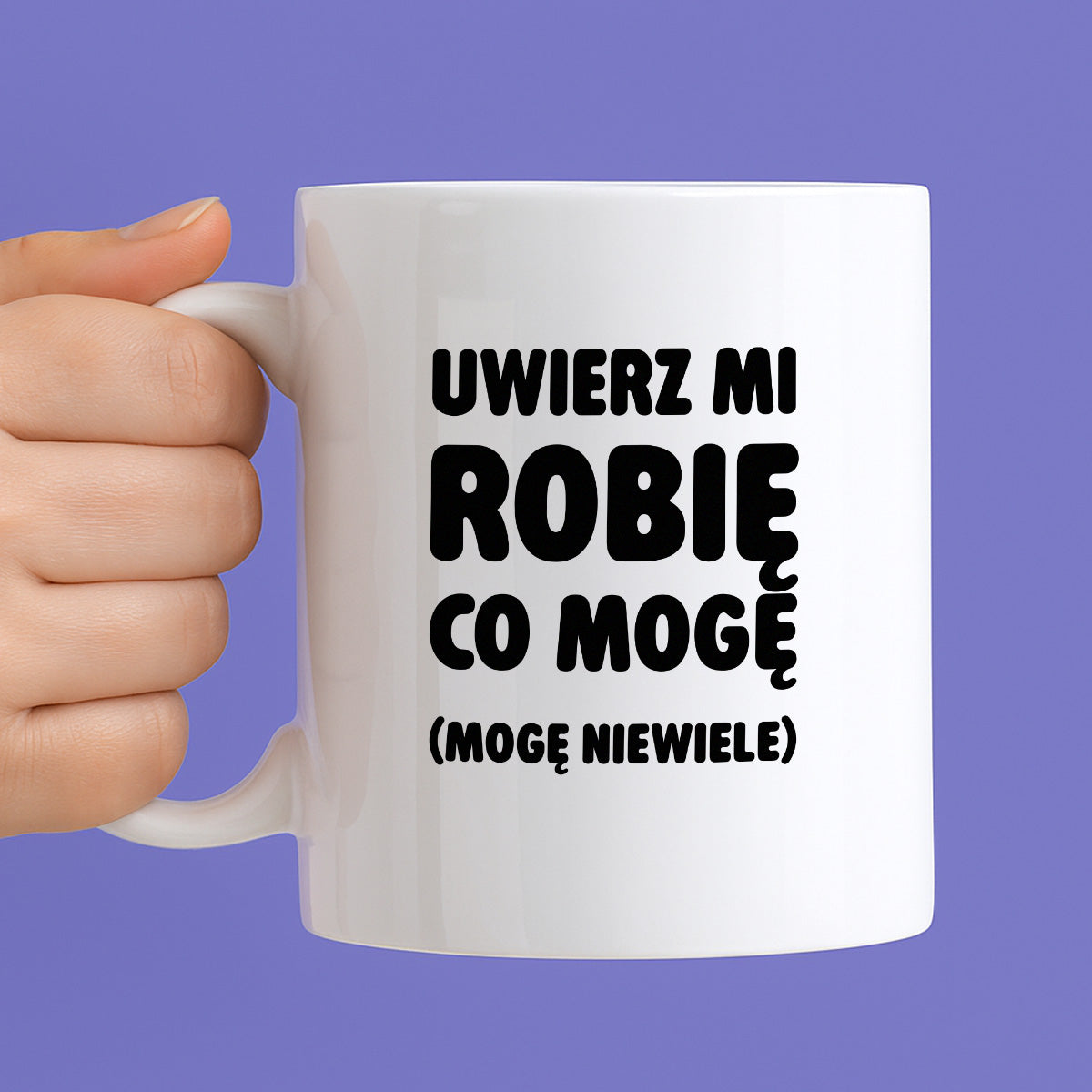 Kubek z nadrukiem - "Uwierz mi robię co mogę (mogę niewiele)"