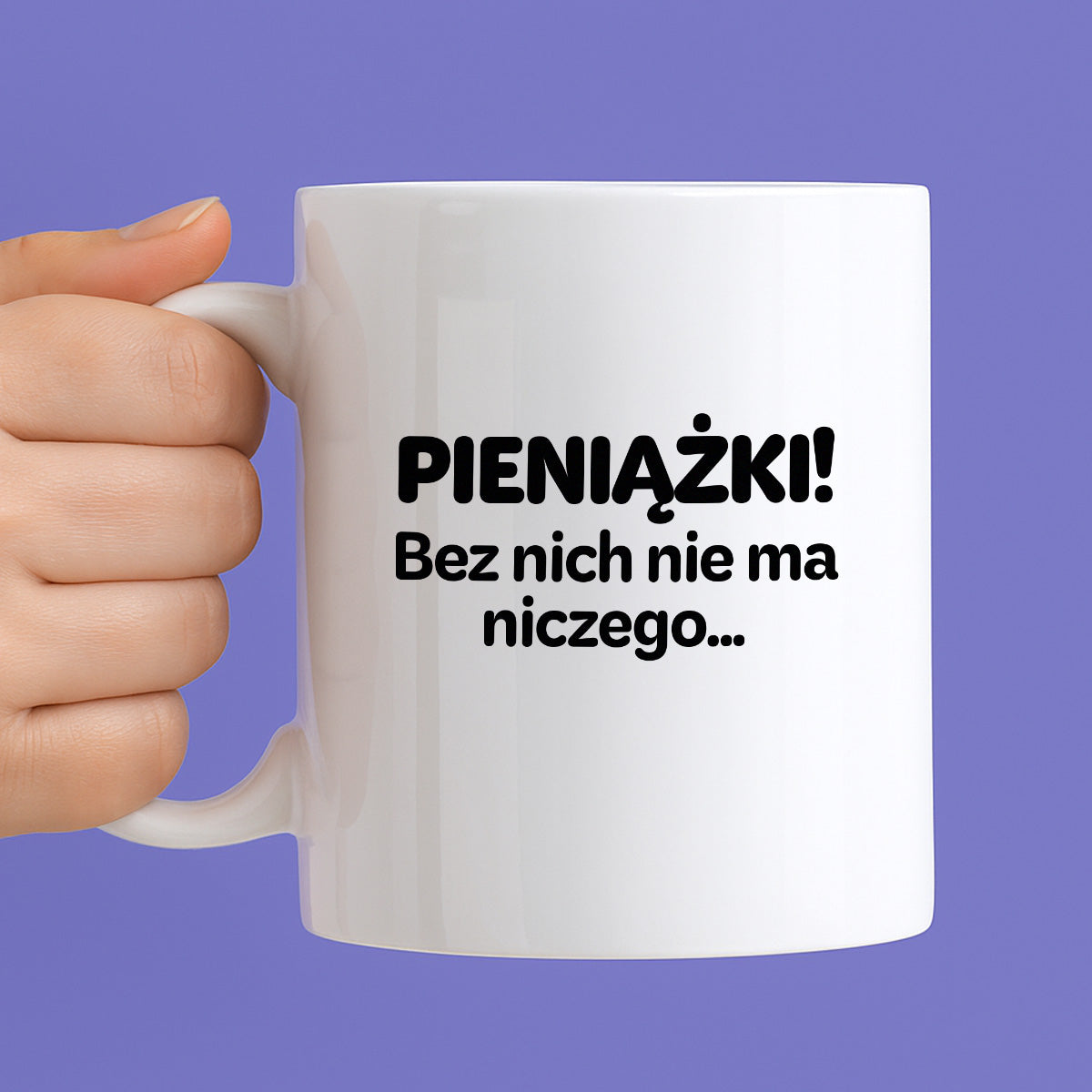 Kubek z nadrukiem - "PIENIĄŻKI. Bez nich nie ma niczego."