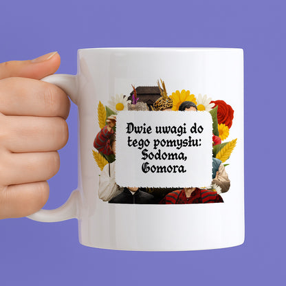 Kubek z nadrukiem "Dwie uwagi do tego pomysłu: Sodoma, Gomora." NOWE 1670
