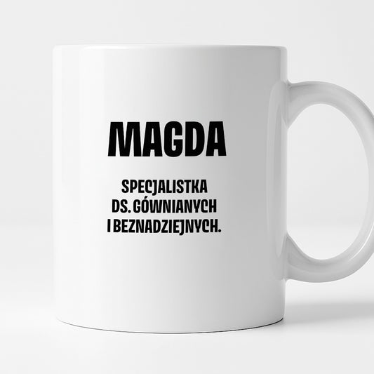 Kubek z IMIENIEM - "Specjalistka ds. gównianych i beznadziejnych"