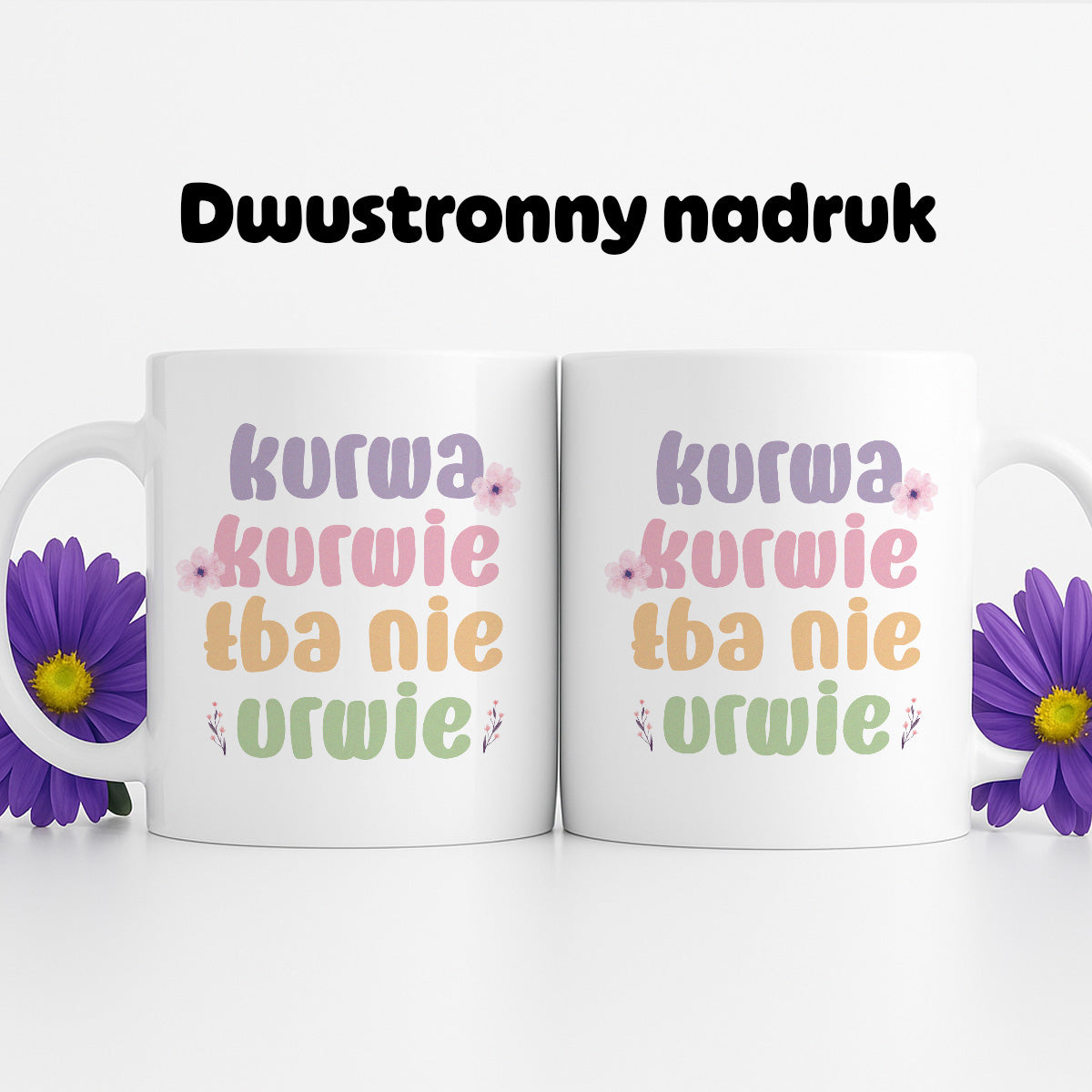 Kubek z nadrukiem "Kurwa kurwie łba nie urwie"