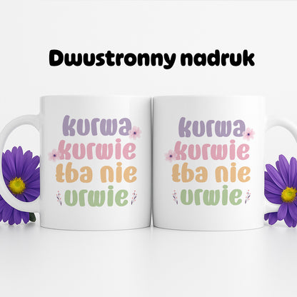 Kubek z nadrukiem "Kurwa kurwie łba nie urwie"