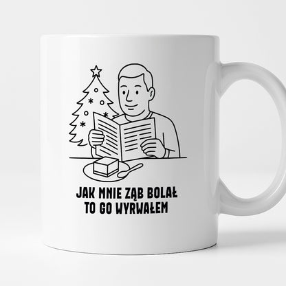Kubek świąteczny z cytatem TATY - "Jak mnie ząb bolał, to go wyrwałem"