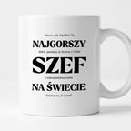 Kubek z nadrukiem - "NAJGORSZY SZEF NA ŚWIECIE (ale jednak nie 🥰)"
