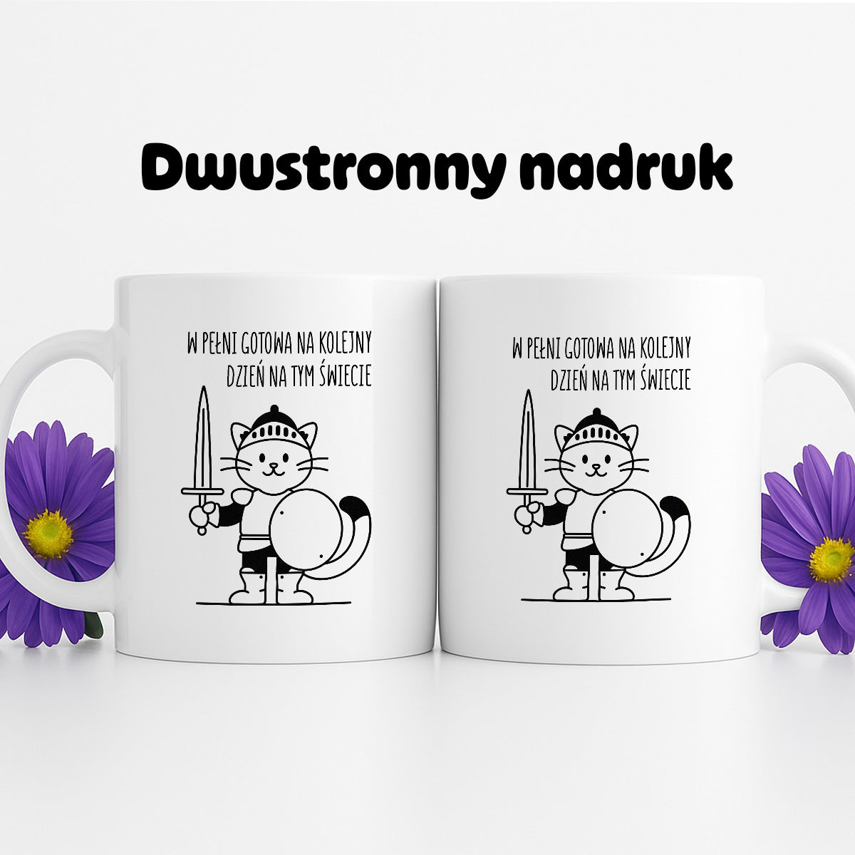 Kubek z nadrukiem -  "W pełni gotowa na kolejny dzień na tym świecie"