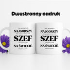 Kubek z nadrukiem - "NAJGORSZY SZEF NA ŚWIECIE (ale jednak nie 🥰)"