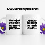 Kubek z nadrukiem "Chyba jest zasadzka na mnie jakaś..."