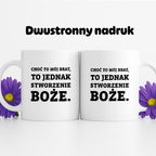 Kubek z nadrukiem - "Choć to mój brat,  to jednak stworzenie Boże."