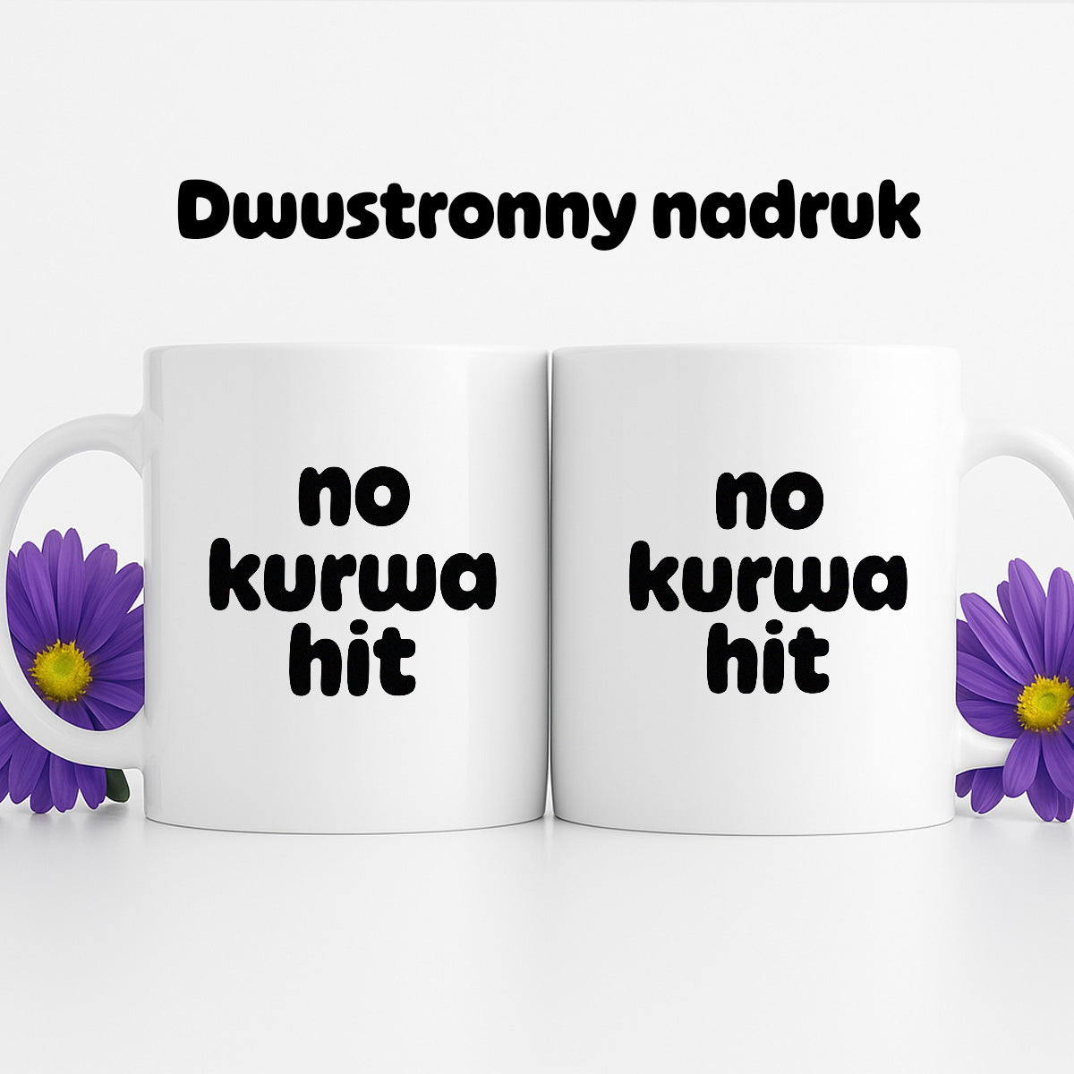 Kubek z nadrukiem - "no kurwa hit"