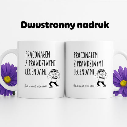 Kubek z nadrukiem na ODEJŚCIE Z PRACY - "Pracowałem z prawdziwymi legendami"