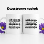 Kubek z nadrukiem "jeśli boisz się, co pomyślą ludzie, spokojnie, sporo ludzi w ogóle niewiele myśli"
