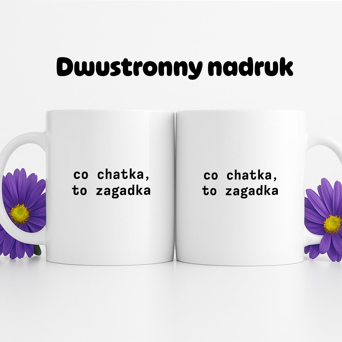 Kubek z nadrukiem "co chatka, to zagadka"