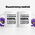 Kubek z nadrukiem "Jak wstanę przed 10:00, to nienawidzę siebie. Jak wstanę po 10:00, to nienawidzę wszystkich wokół."