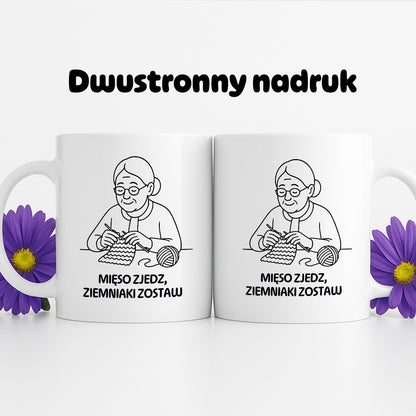 Kubek dla Babci / Dziadka - "Mięso zjedz, ziemniaki zostaw"