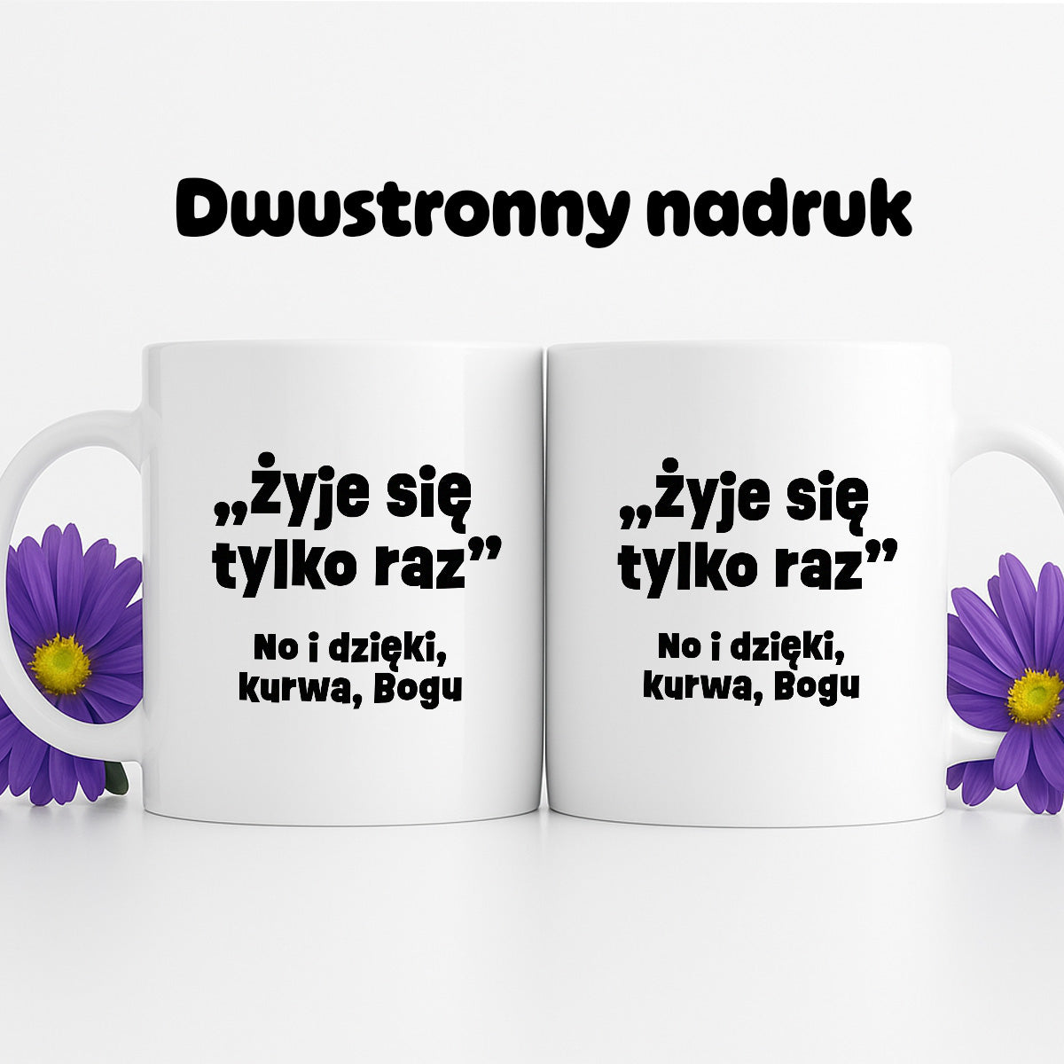 Kubek z nadrukiem "żyje się tylko raz"