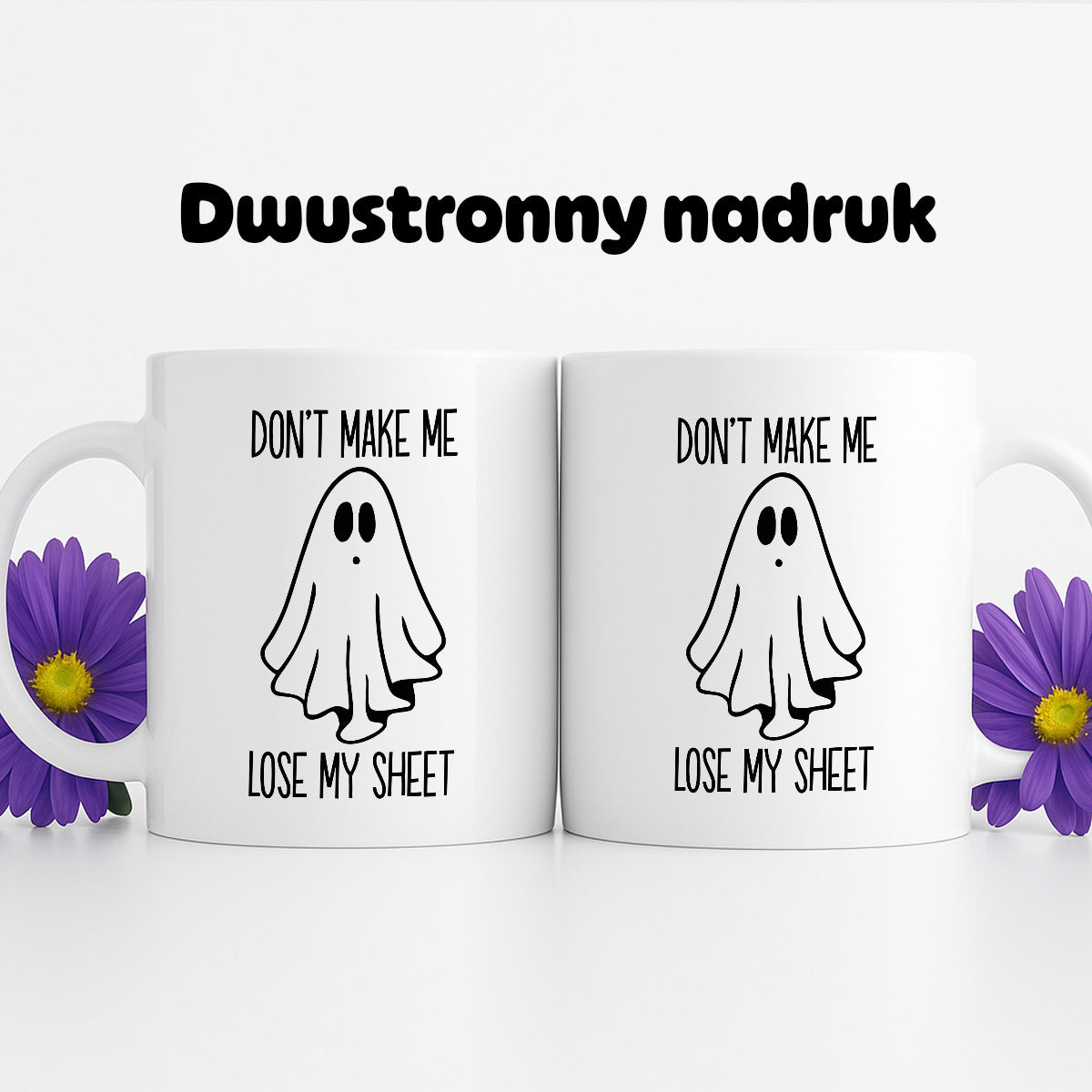 Kubek z nadrukiem "Don't make me loose my sheet" HALLOWEEN 🎃