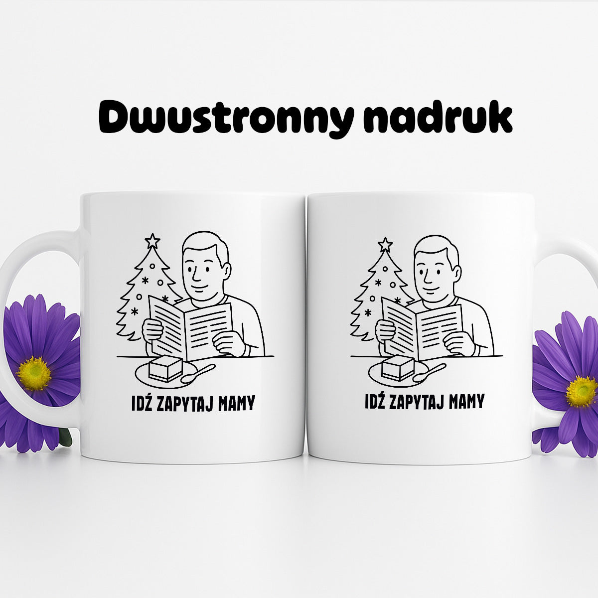 Kubek świąteczny z cytatem TATY - "Idź zapytaj mamy"