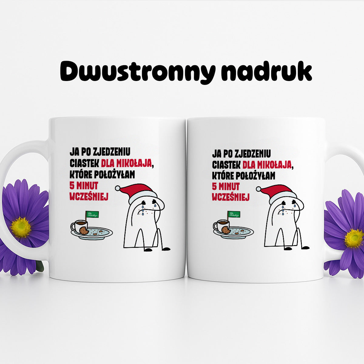 Kubek świąteczny mem "Ja po zjedzeniu ciastek dla Mikołaja, które położyłam 5 minut wcześniej"