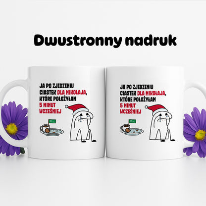 Kubek świąteczny mem "Ja po zjedzeniu ciastek dla Mikołaja, które położyłam 5 minut wcześniej"