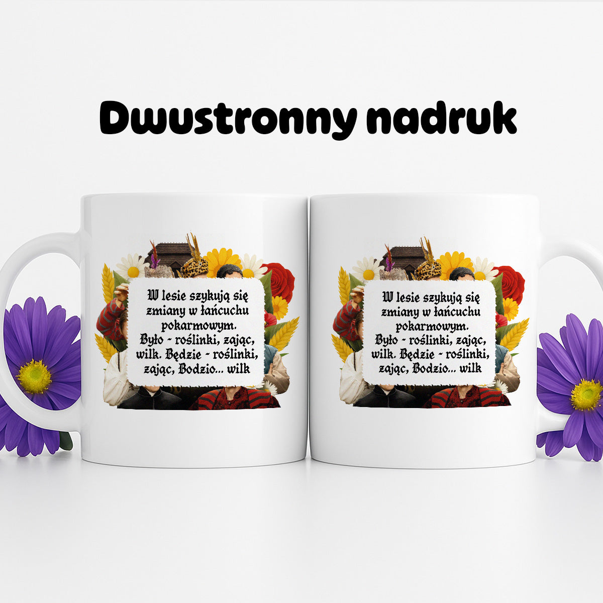 Kubek z nadrukiem "W lesie szykują się zmiany w łańcuchu  pokarmowym. Było - roślinki, zając, wilk. Będzie - roślinki, zając, Bodzio... wilk" NOWE 1670