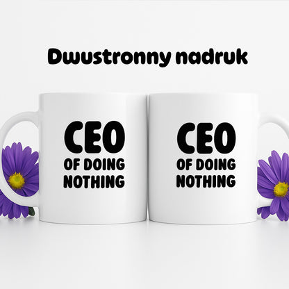 Kubek z nadrukiem - "CEO of doing nothing"