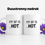 Kubek z nadrukiem - "MY BF IS psycHOTic..."