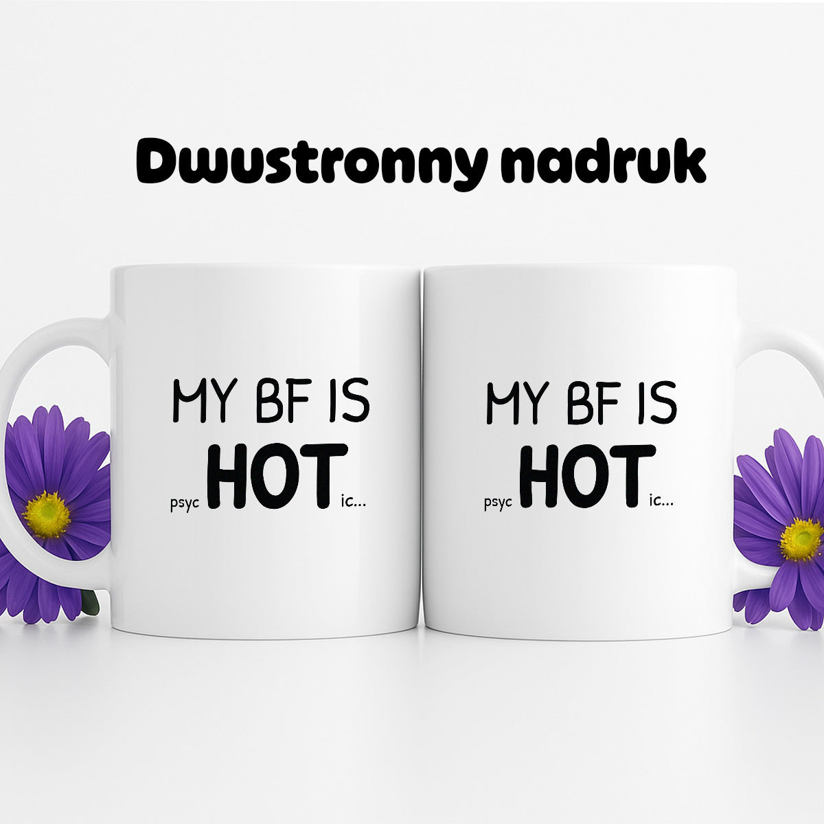 Kubek z nadrukiem - "MY BF IS psycHOTic..."