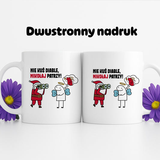 Kubek świąteczny mem "Nie kuś diable, Mikołaj patrzy"