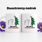 Kubek świąteczny mem "Może i krzywa, ale za to nie za ładna"