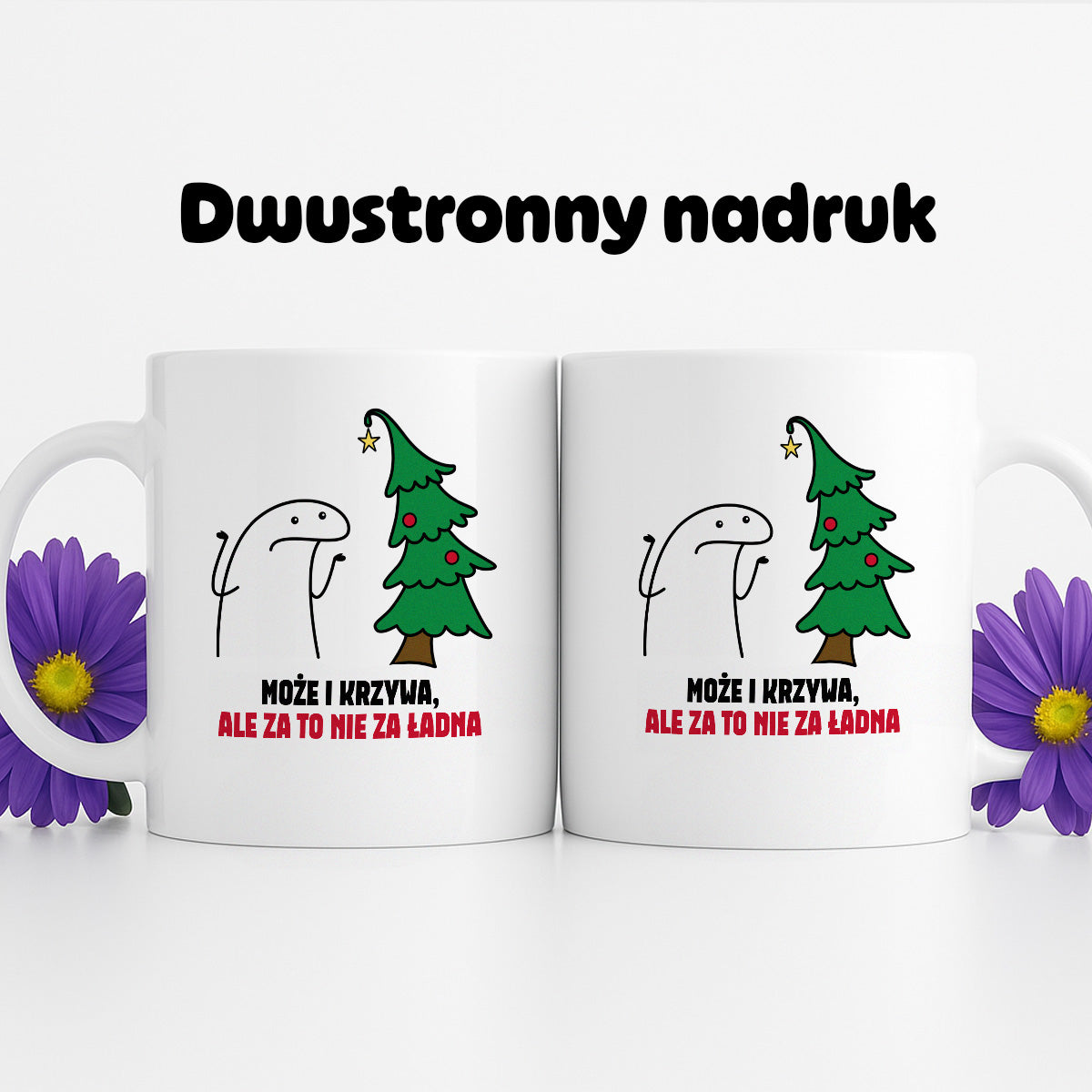 Kubek świąteczny mem "Może i krzywa, ale za to nie za ładna"