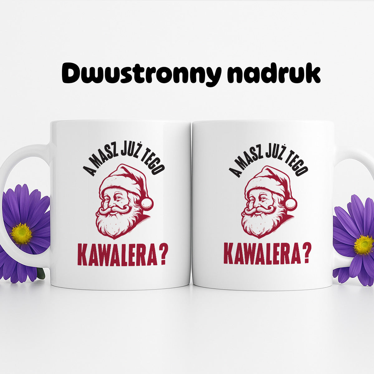 Kubek świąteczny z Mikołajem "A masz już tego kawalera?"